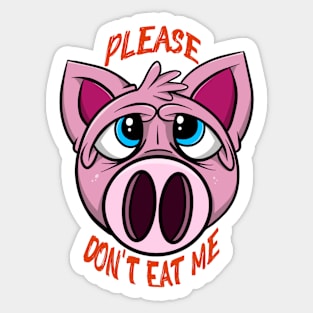 Don't eat me pig. Vegan Sticker